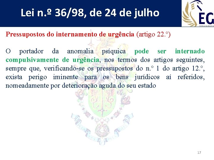 Lei n. º 36/98, de 24 de julho Pressupostos do internamento de urgência (artigo