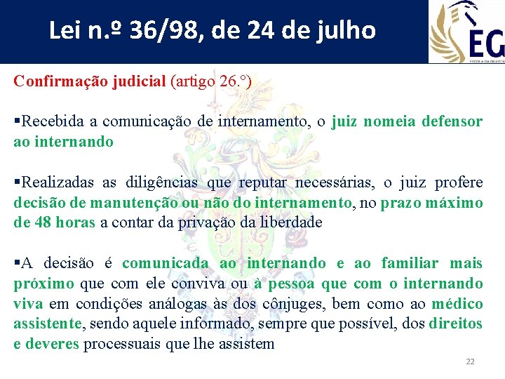 Lei n. º 36/98, de 24 de julho Confirmação judicial (artigo 26. º) §Recebida