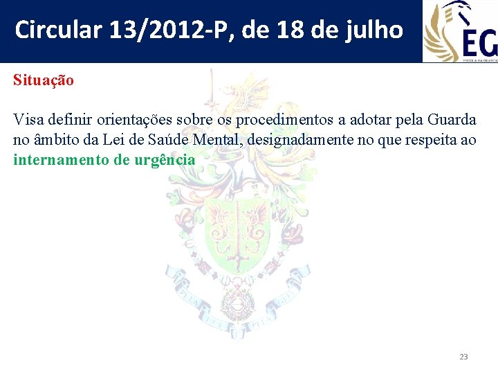 Circular 13/2012 -P, de 18 de julho Situação Visa definir orientações sobre os procedimentos