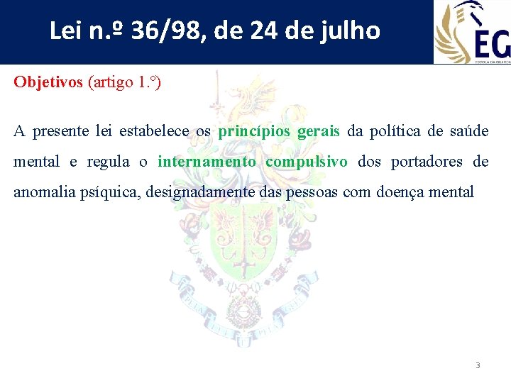 Lei n. º 36/98, de 24 de julho Objetivos (artigo 1. º) A presente