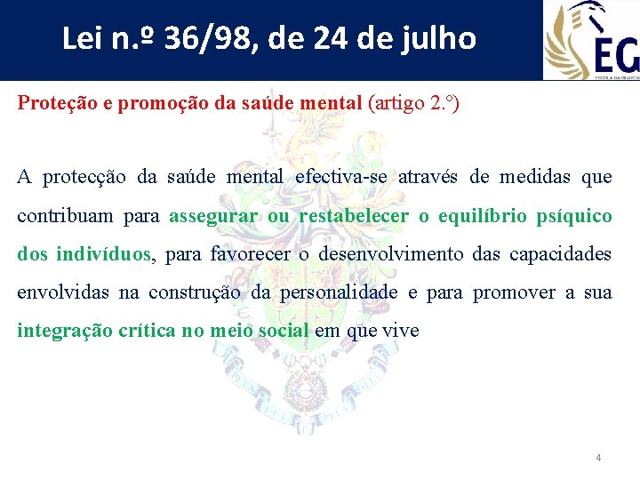 Lei n. º 36/98, de 24 de julho Proteção e promoção da saúde mental