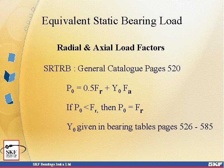 Equivalent Static Bearing Load Radial & Axial Load Factors SRTRB : General Catalogue Pages