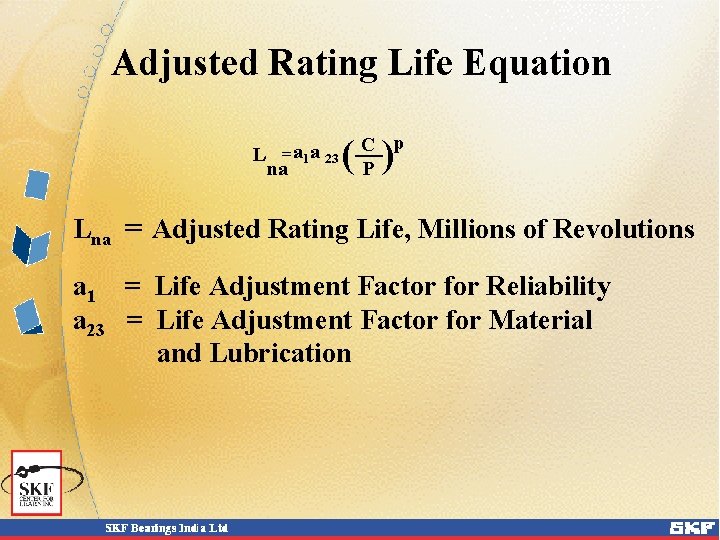 Adjusted Rating Life Equation L = a 1 a 23 na C p P