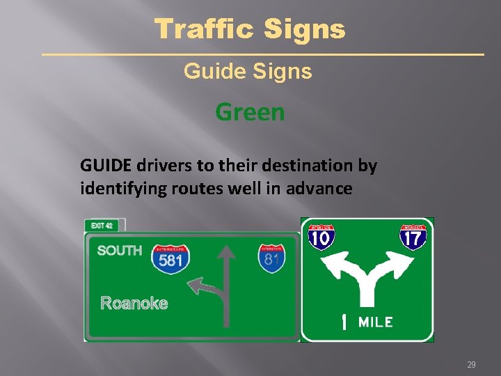 Traffic Signs Guide Signs Green GUIDE drivers to their destination by identifying routes well