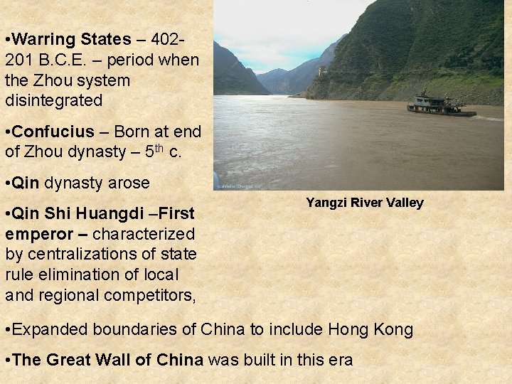  • Warring States – 402201 B. C. E. – period when the Zhou