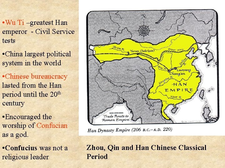  • Wu Ti –greatest Han emperor - Civil Service tests • China largest