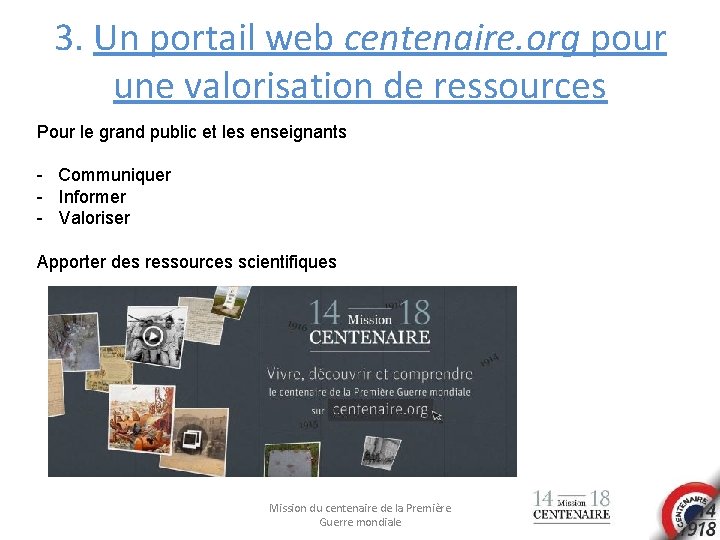 3. Un portail web centenaire. org pour une valorisation de ressources Pour le grand