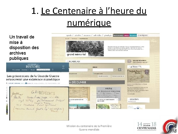 1. Le Centenaire à l’heure du numérique Un travail de mise à disposition des