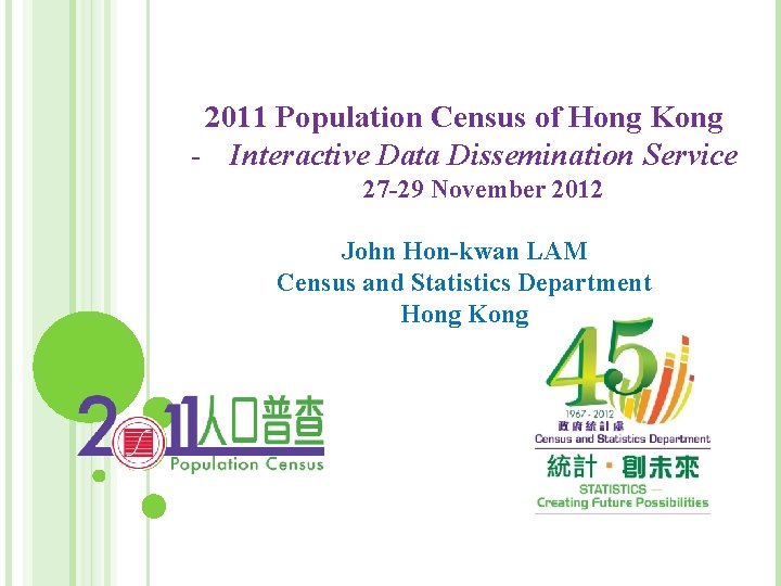 2011 Population Census of Hong Kong - Interactive Data Dissemination Service 27 -29 November