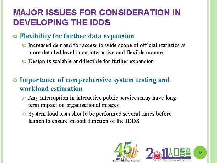 MAJOR ISSUES FOR CONSIDERATION IN DEVELOPING THE IDDS Flexibility for further data expansion Increased