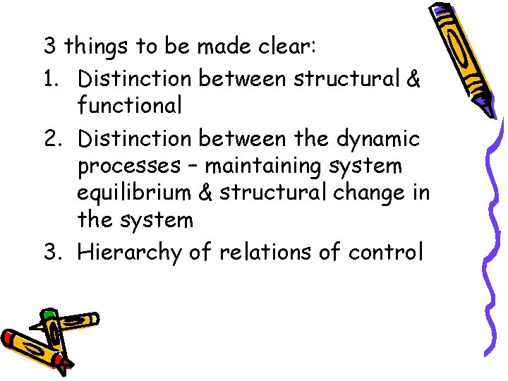 3 things to be made clear: 1. Distinction between structural & functional 2. Distinction 3 things to be made clear: 1. Distinction between structural & functional 2. Distinction