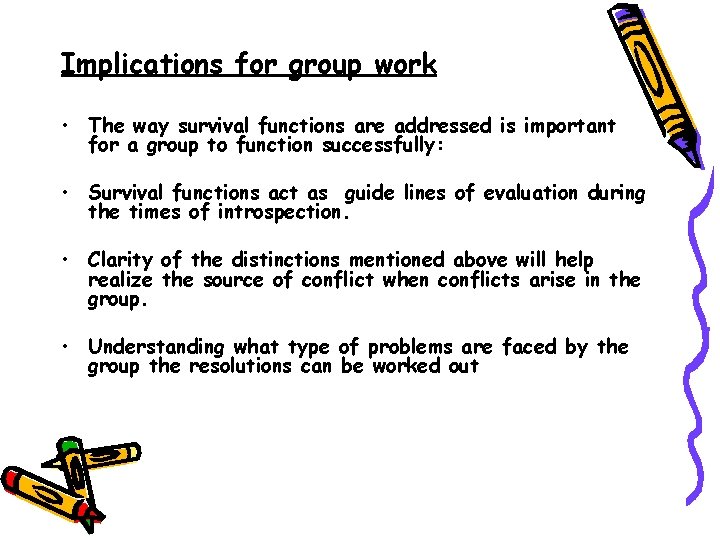 Implications for group work • The way survival functions are addressed is important for Implications for group work • The way survival functions are addressed is important for
