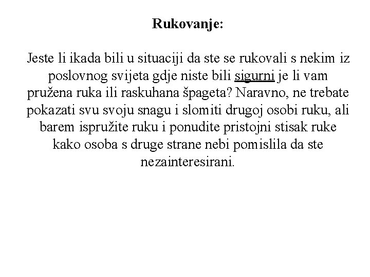 Rukovanje: Jeste li ikada bili u situaciji da ste se rukovali s nekim iz