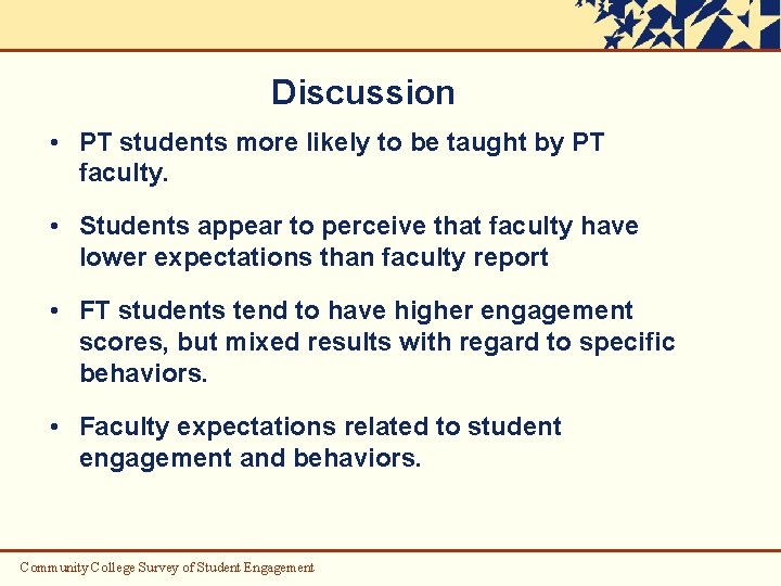 Discussion • PT students more likely to be taught by PT faculty. • Students