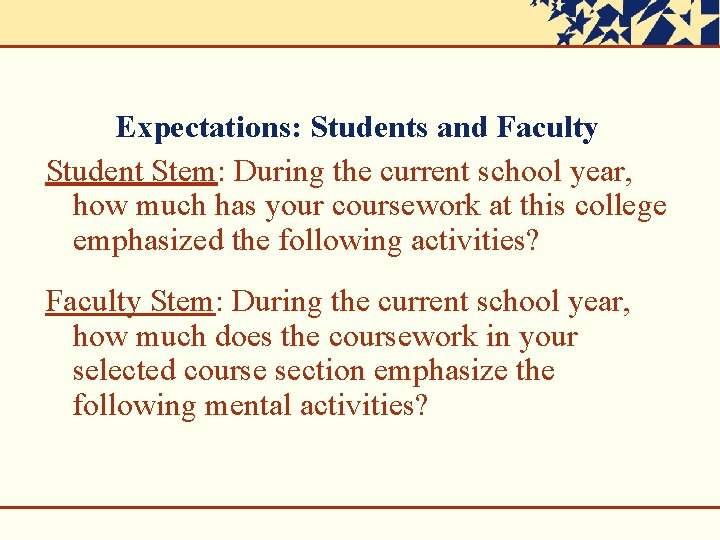 Expectations: Students and Faculty Student Stem: During the current school year, how much has