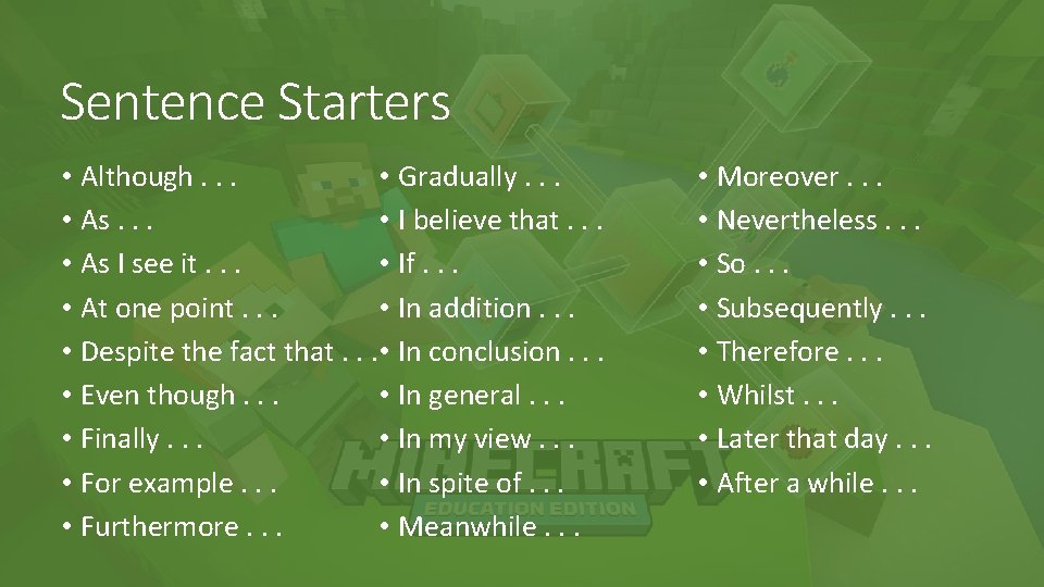 Sentence Starters • Gradually. . . • Although. . . • I believe that. Sentence Starters • Gradually. . . • Although. . . • I believe that.