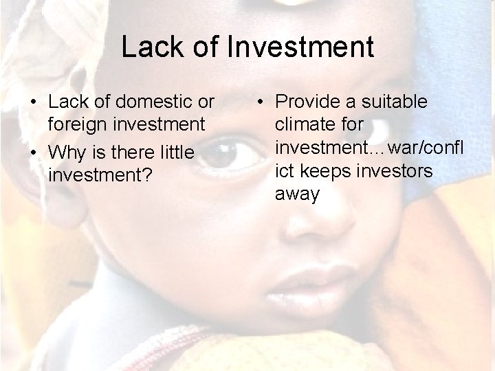 Lack of Investment • Lack of domestic or foreign investment • Why is there