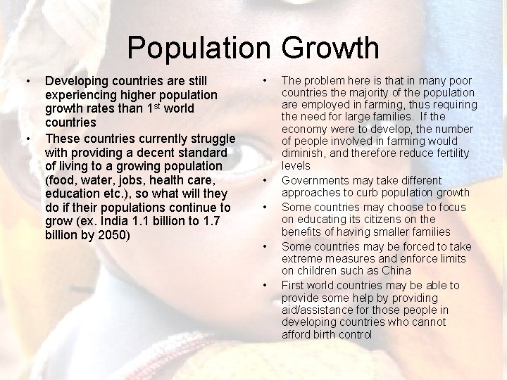 Population Growth • • Developing countries are still experiencing higher population growth rates than