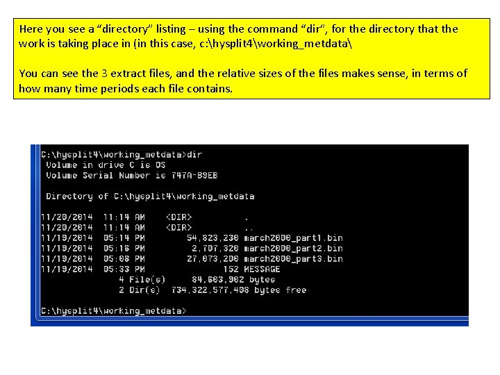 Here you see a “directory” listing – using the command “dir”, for the directory Here you see a “directory” listing – using the command “dir”, for the directory