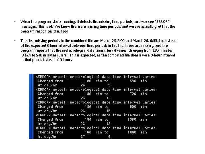 • When the program starts running, it detects the missing time periods, and • When the program starts running, it detects the missing time periods, and