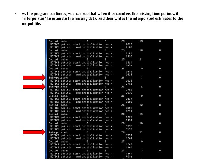 • As the program continues, you can see that when it encounters the • As the program continues, you can see that when it encounters the