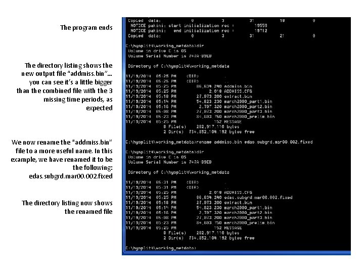 The program ends The directory listing shows the new output file “addmiss. bin”… you The program ends The directory listing shows the new output file “addmiss. bin”… you