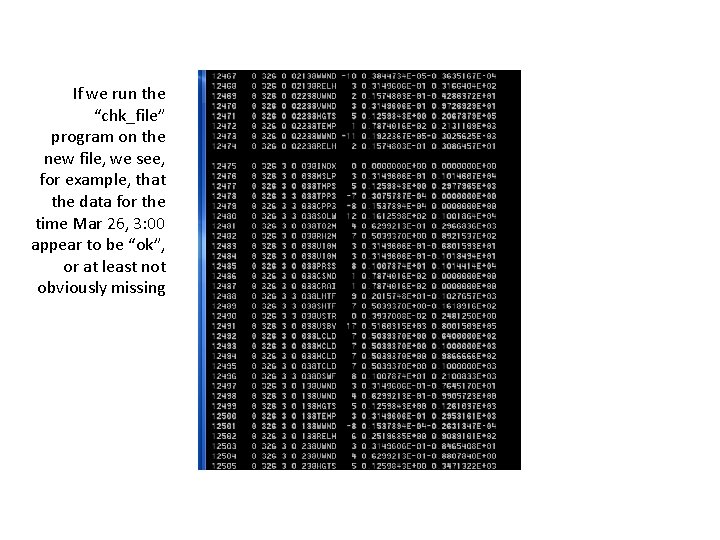 If we run the “chk_file” program on the new file, we see, for example, If we run the “chk_file” program on the new file, we see, for example,