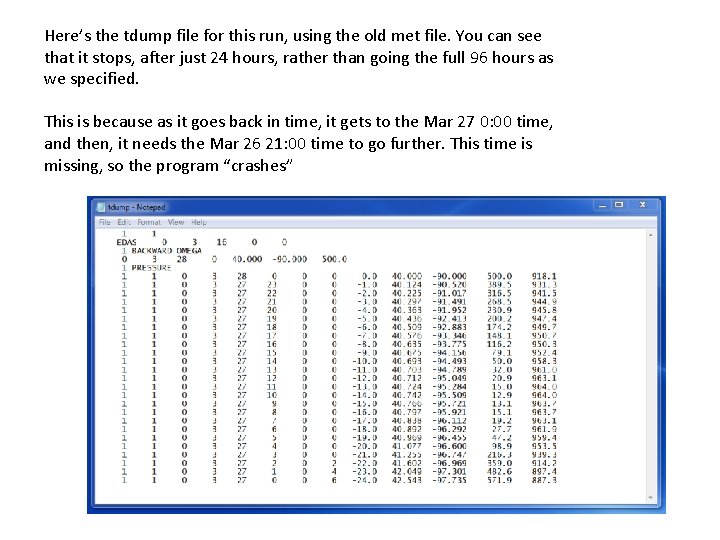 Here’s the tdump file for this run, using the old met file. You can Here’s the tdump file for this run, using the old met file. You can