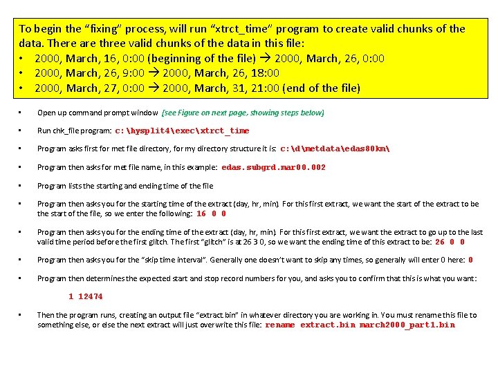 To begin the “fixing” process, will run “xtrct_time” program to create valid chunks of To begin the “fixing” process, will run “xtrct_time” program to create valid chunks of