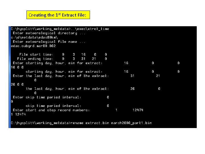 Creating the 1 st Extract File: Creating the 1 st Extract File: