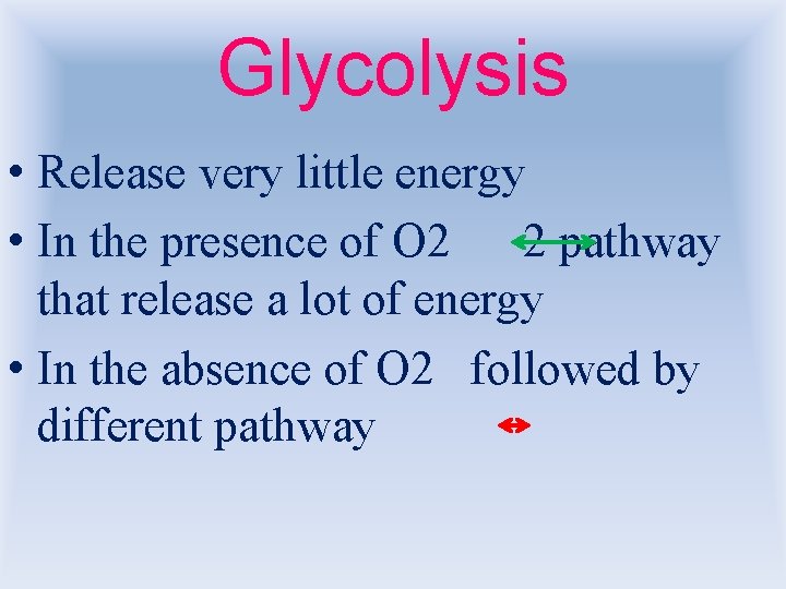 Glycolysis • Release very little energy • In the presence of O 2 2