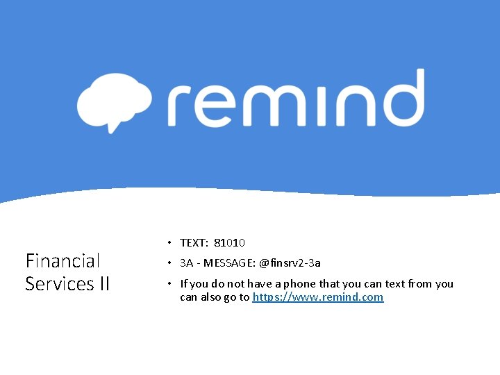 Financial Services II • TEXT: 81010 • 3 A - MESSAGE: @finsrv 2 -3