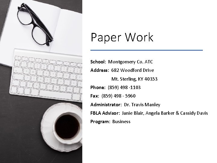 Paper Work School: Montgomery Co. ATC Address: 682 Woodford Drive Mt. Sterling, KY 40353