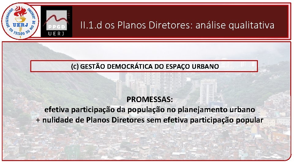 II. 1. d os Planos Diretores: análise qualitativa (C) GESTÃO DEMOCRÁTICA DO ESPAÇO URBANO