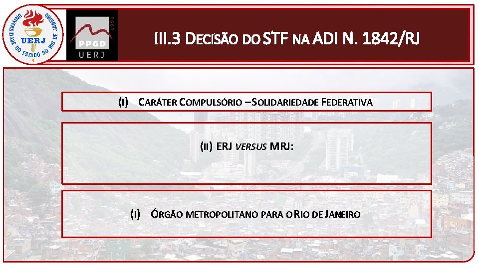 III. 3 DECISÃO DO STF NA ADI N. 1842/RJ (I) CARÁTER COMPULSÓRIO – SOLIDARIEDADE