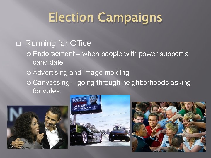 Election Campaigns Running for Office Endorsement – when people with power support a candidate