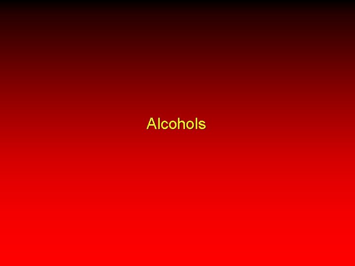 Alcohols 