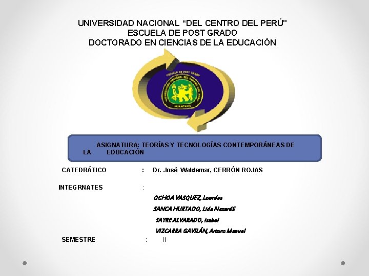 UNIVERSIDAD NACIONAL “DEL CENTRO DEL PERÚ" ESCUELA DE POST GRADO DOCTORADO EN CIENCIAS DE