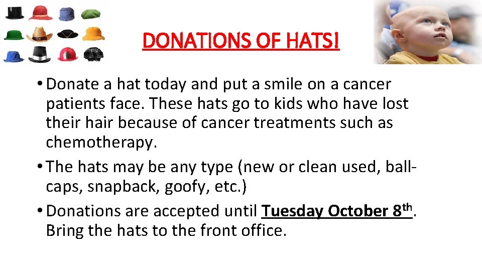 DONATIONS OF HATS! • Donate a hat today and put a smile on a