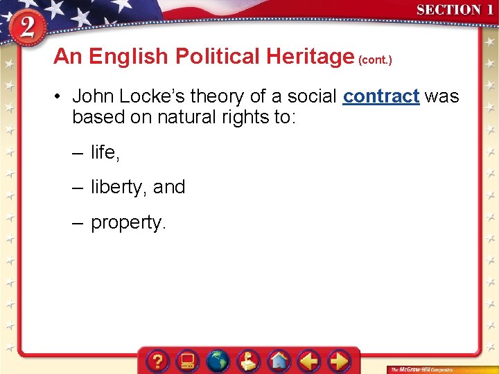 An English Political Heritage (cont. ) • John Locke’s theory of a social contract
