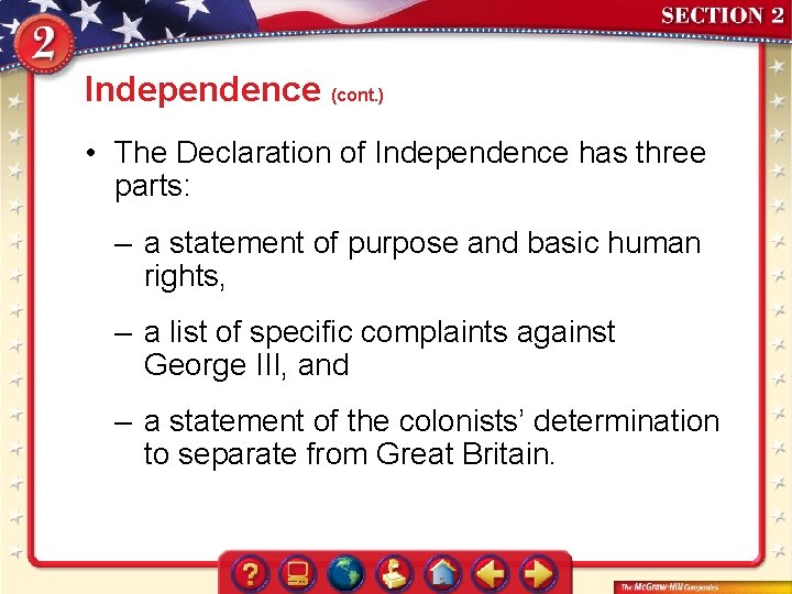 Independence (cont. ) • The Declaration of Independence has three parts: – a statement