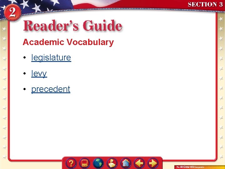Academic Vocabulary • legislature • levy • precedent 