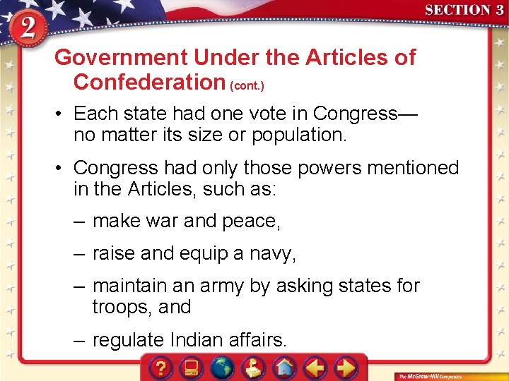 Government Under the Articles of Confederation (cont. ) • Each state had one vote