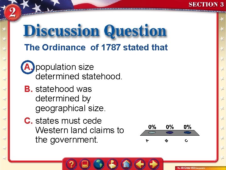 The Ordinance of 1787 stated that A. population size determined statehood. B. statehood was