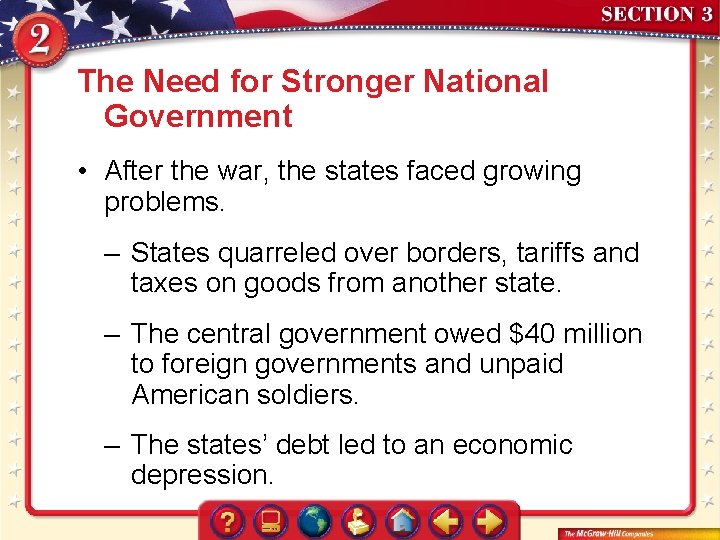 The Need for Stronger National Government • After the war, the states faced growing