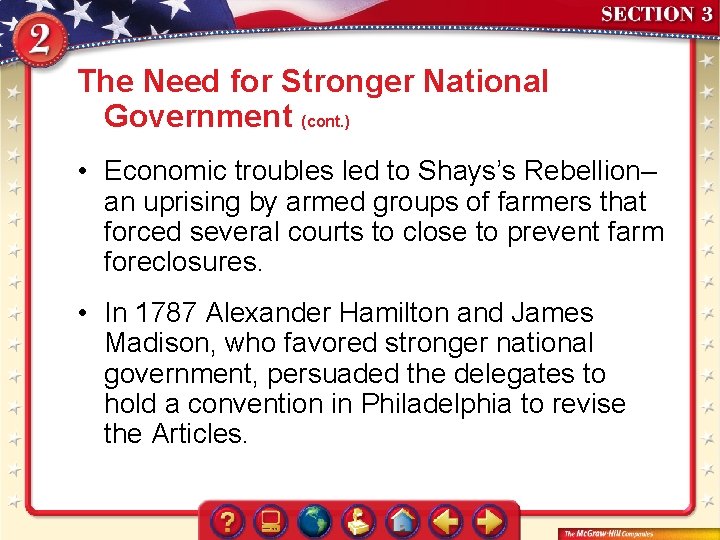 The Need for Stronger National Government (cont. ) • Economic troubles led to Shays’s