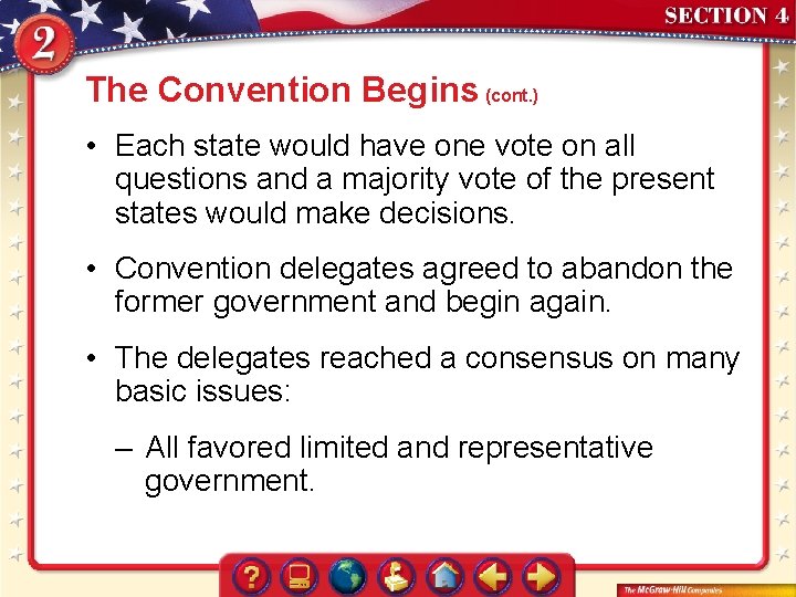 The Convention Begins (cont. ) • Each state would have one vote on all