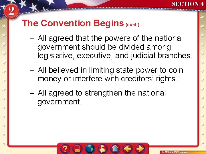 The Convention Begins (cont. ) – All agreed that the powers of the national