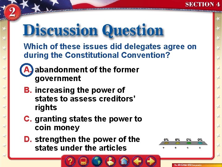 Which of these issues did delegates agree on during the Constitutional Convention? A. abandonment