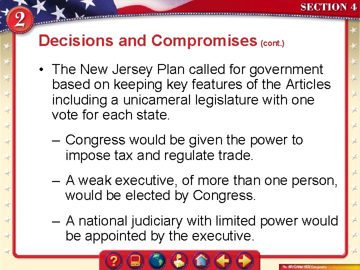 Decisions and Compromises (cont. ) • The New Jersey Plan called for government based